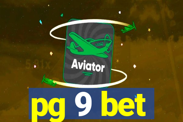 pg 9 bet